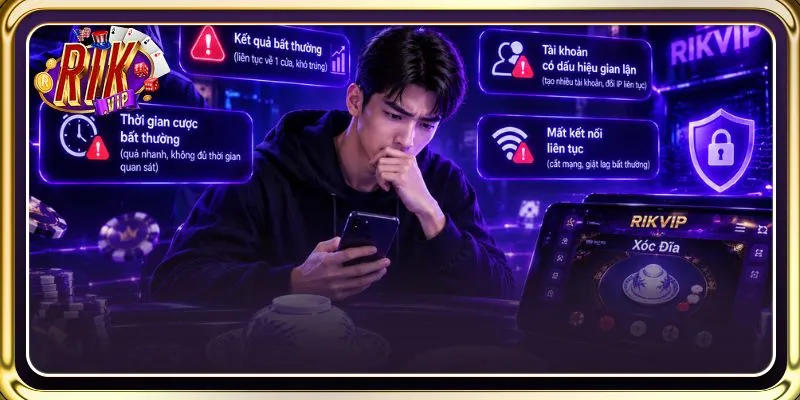 Dấu hiệu bất thường khi tham gia xóc đĩa tại RIKVIP