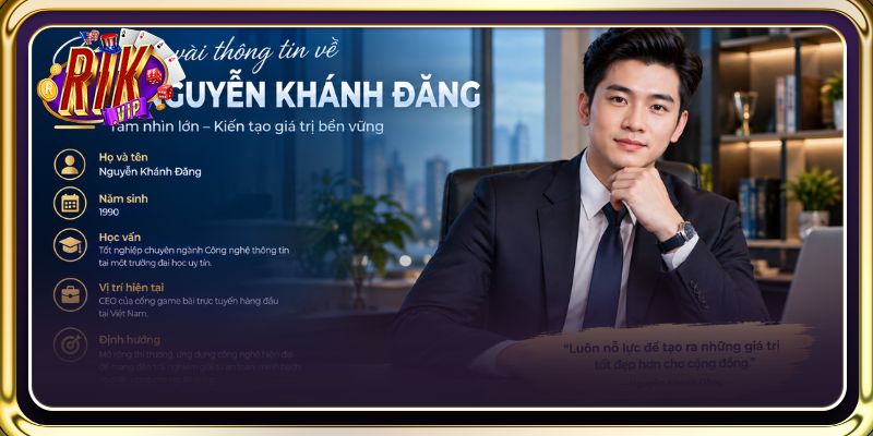 Giới thiệu vài thông tin về CEO Nguyễn Khánh Đăng 